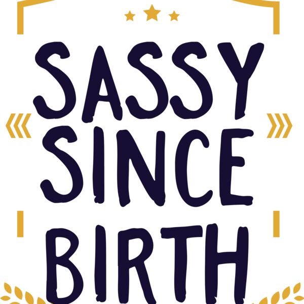 Sassy Since Birth Thumbnail