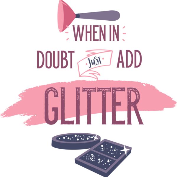 When In Doubt, Just Add Glitter Thumbnail
